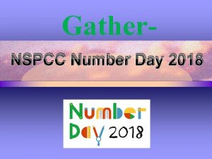 Gather NSPCC Number Day 2018 What is NSPCC