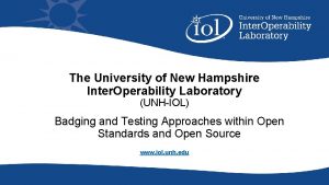 The University of New Hampshire Inter Operability Laboratory