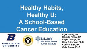 Healthy Habits Healthy U A SchoolBased Cancer Education