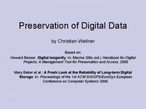 Preservation of Digital Data by Christian Wellner Based