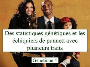 Des statistiques gntiques et les chiquiers de punnett