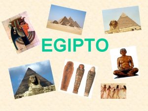 EGIPTO UBICACIN ESPACIOTEMPORAL Bajo Egipto que comprende un