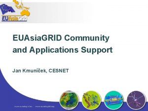 EUAsia GRID Community Presentation Title and Applications Support
