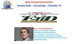 Igreja Evang Assemb de Deus Templo Sede Guaraituba