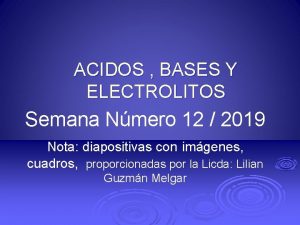 ACIDOS BASES Y ELECTROLITOS Semana Nmero 12 2019