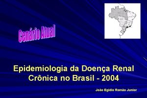 Epidemiologia da Doena Renal Crnica no Brasil 2004