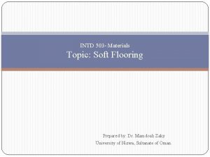 INTD 503 Materials Topic Soft Flooring Prepared by