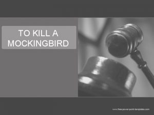 TO KILL A MOCKINGBIRD Essential What impact does