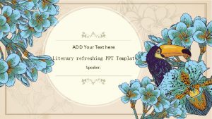 ADD Your Text here Literary refreshing PPT Template