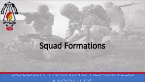 Squad Formations SOLDIER TRAINING READINESS S T R
