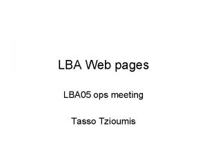 LBA Web pages LBA 05 ops meeting Tasso