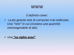 WWW definito come La pi grande rete di