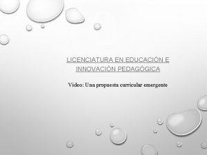 LICENCIATURA EN EDUCACIN E INNOVACIN PEDAGGICA Video Una