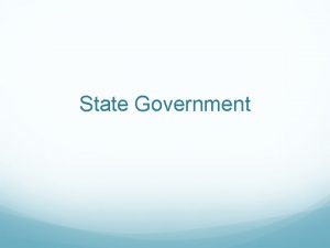 State Government Powers of the State The Constitution