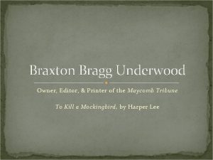 Braxton Bragg Underwood Owner Editor Printer of the