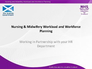 Nursing and Midwifery Workload and Workforce Planning Nursing