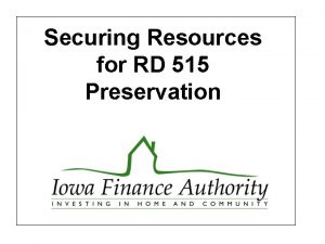 Securing Resources for RD 515 Preservation Preservation Efforts