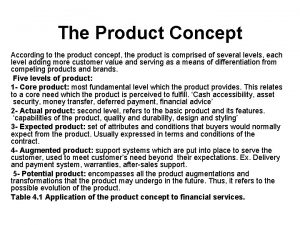 The Product Concept According to the product concept