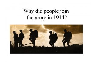 Why did people join the army in 1914