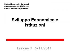 Sistemi Economici Comparati Anno accademico 2013 2014 Prof