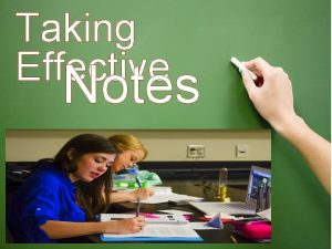 Taking Effective Notes What is note taking writing