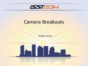 Camera Breakouts Nadine Kurita Tuesday 1 30 pm