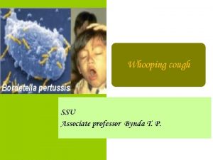 Whooping cough SSU Associate professor Bynda T P