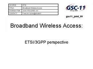 SOURCE ETSI TITLE Broadband Wireless Access AGENDA ITEM