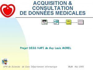 ACQUISITION CONSULTATION DE DONNES MEDICALES Projet DESS NAPI