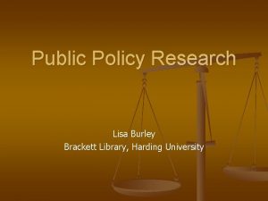 Public Policy Research Lisa Burley Brackett Library Harding