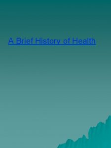 A Brief History of Health Ancient times u