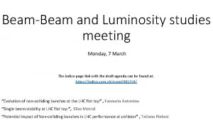 BeamBeam and Luminosity studies meeting Monday 7 March