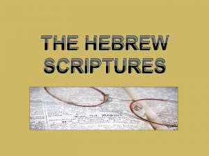 THE HEBREW SCRIPTURES Hebrew Scripture Old Testament Broken