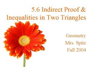 5 6 Indirect Proof Inequalities in Two Triangles