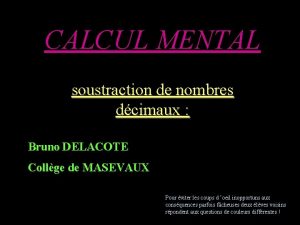 CALCUL MENTAL soustraction de nombres dcimaux Bruno DELACOTE