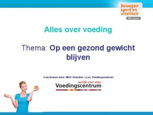 Alles over voeding Thema Op een gezond gewicht