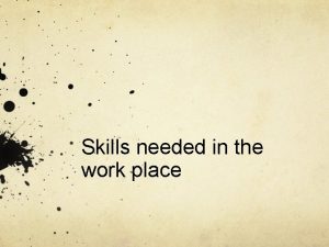 Skills needed in the work place Building work