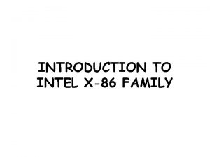 INTRODUCTION TO INTEL X86 FAMILY Features of 8086