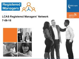 LCAS Registered Managers Network 7 06 16 Registered