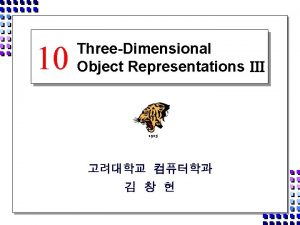 10 ThreeDimensional Object Representations Contents o Constructing a