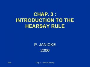 CHAP 3 INTRODUCTION TO THE HEARSAY RULE P