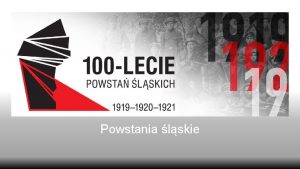 Powstania lskie I powstanie lskie od 16 sierpnia