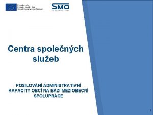 Centra spolench slueb POSILOVN ADMINISTRATIVN KAPACITY OBC NA