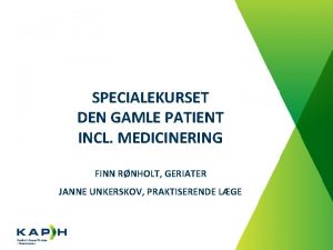 SPECIALEKURSET DEN GAMLE PATIENT INCL MEDICINERING FINN RNHOLT