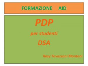 FORMAZIONE AID PDP per studenti DSA Rosy Tavazzani