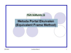 PERTEMUAN 10 Metoda Portal Ekuivalen Equivalent Frame Method