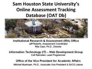 Sam Houston State Universitys Online Assessment Tracking Database