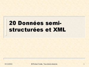 20 Donnes semistructures et XML 31122021 Robert Godin