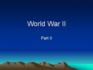 World War II Part II America Enters The
