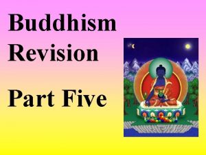 Buddhism Revision Part Five THE NOBLE EIGHTFOLD PATH
